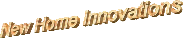 newhomeinnovationstitle.jpg (11481 bytes)